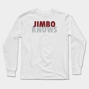 Jimbo Knows Long Sleeve T-Shirt